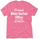 Proud Blue Collar Mom - T-Shirt