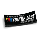 If Your Not First Decal