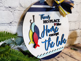 There's No Place like HOME except the LAKE Door Hanger