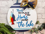 There's No Place like HOME except the LAKE Door Hanger