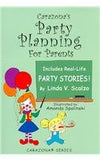Carazonas Party Planning for Parents: Includes Real-life Party Stories!
