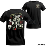 Dead Pedophiles Don’t Re-Offend T-Shirt – Child Protection Hoodie & Justice Graphic Sweatshirt
