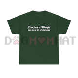 "2 Inches at 90mph" Funny Racing Quote T-Shirt