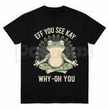 Funny "EFF YOU SEE KAY" Frog Meditation T-Shirt – Witty Zen Sarcasm Graphic Tee, Remastered Heavy Cotton Yoga Frog Top, Soft Lived-In Heavyweight Mindful Humor Shirt, Made in USA