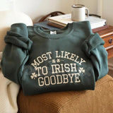Funny "Most Likely To Do An Irish Exit" Embroidered Sweatshirt – Irish Flag Crewneck