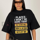 "Places I Won't Be Going Today" Sarcastic Quote Graphic T-Shirt