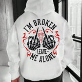 "I’m Broken Leave Me Alone" Hoodie – Aesthetic Emo Streetwear, Moody Grunge Statement Pullover, Unisex