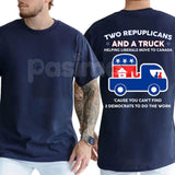 "Two Republicans and a Truck" Funny Political T-Shirt – Liberal Relocation Satire Unisex Graphic Tee