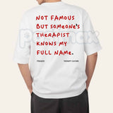 Not Famous But Someone's Therapist Knows My Full Name T-Shirt – Funny Sarcastic Unisex Cotton Tee