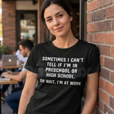"Preschool or High School? Oh Wait, I'm at Work" T-Shirt – Funny Sarcastic Office Humor Graphic Tee, Premium 100% Cotton Workplace Statement Top, Soft Lived-In Heavyweight Corporate Satire Shirt, Made in USA
