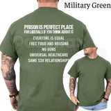 "Prison Is Perfect Place For Liberals" Political T-Shirt – Funny Conservative Graphic Tee, Premium 100% Cotton Republican Statement Top, Soft Lived-In Heavyweight Right-Wing Humorous Shirt, Made in USA