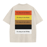 "It’s Okay To Be..." Funny Washed T-Shirt