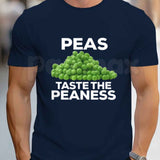 Peas Taste The Peaness T Shirt – Funny Vegetable Food Pun Tee, Sarcastic Dirty Joke Unisex Classic Cotton Gag Gift Shirt