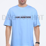 I Am Jane Doe Empowerment Graphic T-Shirt