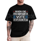 "Don't Let Me Vote Democrat" Funny Political T-Shirt – Sarcastic Republican Voter Graphic Tee, Premium 100% Cotton Conservative Humor Top, Soft Lived-In Heavyweight Election Year Statement Shirt, Made in USA