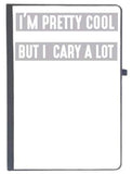 Udnag Ruled Notebook Diary Pretty Cool | I Am Pretty Coll But I Cary A Lot, [A5 80Pages 80Gsm]