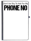 Udnag Ruled Notebook Diary Dont Be Shy To Ask For My Phone Number, [A5 80Pages 80Gsm]