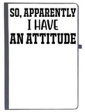 Udnag Ruled Notebook Diary Attitude | So, Apparently I Have An Attitude, [A5 80Pages 80Gsm]