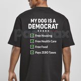 "My Dog Is A Democrat" Funny T-Shirt – Conservative Political Humor Pet Lover Unisex Graphic Tee