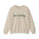He’s Golfing Sweatshirt | Funny Golf Widow Crewneck | Humorous Country Club Pullover | Sarcastic Weekend Golfer Jumper | Aesthetic Golf Humor Shirt | Soft Cozy Sporty Lifestyle Top