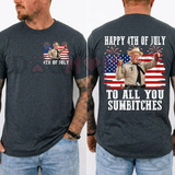 "Happy 4th Of July To All You Sumbitches" T-Shirt