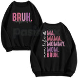 Bruh Formerly Known as Mom Sweatshirt – Funny Mama Mommy Mom Bruh Hoodie & Sarcastic T-Shirt