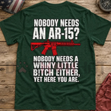 "Nobody Needs An AR15" Sarcastic Gun Graphic T-Shirt