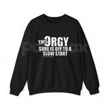This Orgy Sure is Off to a Slow Start – Funny Sarcastic Hoodie, Party Humor Sweatshirt & Graphic T-Shirt
