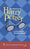 The Mystery of Harry Potter: A Catholic Family Guide