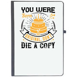 Udnag Ruled Notebook Diary Birthday | 0 You Were Born An Original. DonT Die A Copy, [A5 80Pages 80Gsm]