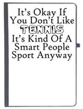 Udnag Ruled Notebook Diary Tennis | It Is Okay If You Do Not Like Tennis, [A5 80Pages 80Gsm]