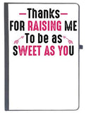 Udnag Ruled Notebook Diary School Teacher | Thanks For Raising Me To Be As Sweet As You, [A5 80Pages 80Gsm]
