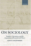 On Sociology: Numbers, Narratives, and the Integration of Research and Theory