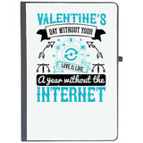 Udnag Ruled Notebook Diary Internet | ValentineS Day Without Your Love Is Like A Year Without The Internet 2, [A5 80Pages 80Gs