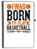 Udnag Ruled Notebook Diary Basketball | I Was Born To Play Basketball, [A5 80Pages 80Gsm]