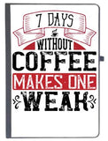 Udnag Ruled Notebook Diary Coffee | 7 Days Without Coffee Makes One Weak, [A5 80Pages 80Gsm]