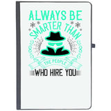 Udnag Ruled Notebook Diary Job | Always Be Smarter Than The People Who Hire You, [A5 80Pages 80Gsm]