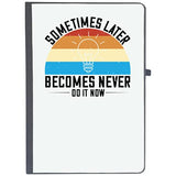 Udnag Ruled Notebook Diary Motivational | Sometimes Later Becomes Never. Do It Now, [A5 80Pages 80Gsm]