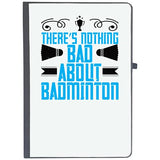 Udnag Ruled Notebook Diary Badminton | ThereS Nothing Bad About Badminton, [A5 80Pages 80Gsm]