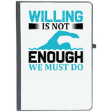Udnag Ruled Notebook Diary Swimming | Willing Is Not Enough We Must Do, [A5 80Pages 80Gsm]