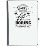 Udnag Ruled Notebook Diary Boring | Admit It Life Would Be Boring Without Me, [A5 80Pages 80Gsm]