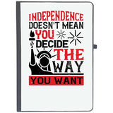 Udnag Ruled Notebook Diary Independance Day | Independence DoesnT Mean You Decide The Way You Want, [A5 80Pages 80Gsm]