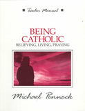 Being Catholic: Believing, Living, Praying