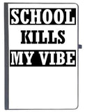 Udnag Ruled Notebook Diary School | School Kills My Vibe, [A5 80Pages 80Gsm]