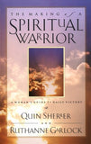 The Making of a Spiritual Warrior : A Womans Guide to Daily Victory