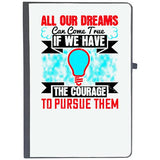 Udnag Ruled Notebook Diary Motivational | All Our Dreams Can Come True If We Have The Courage To Pursue Them, [A5 80Pages 80Gs