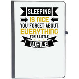 Udnag Ruled Notebook Diary Sleeping | Sleeping Is Nice. You Forget About Everything For A Little While, [A5 80Pages 80Gsm]