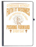 Udnag Ruled Notebook Diary Faith | Otherwise Without Faith It Becomes Very Difficult To Keep Pushing Forward Every Day, [A5 80