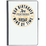 Udnag Ruled Notebook Diary Birthday | 0 Our Birthdays Are Feathers In The Broad Wing Of Time, [A5 80Pages 80Gsm]