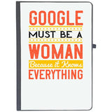 Udnag Ruled Notebook Diary Internet | Google Must Be A Woman Because It Knows Everything, [A5 80Pages 80Gsm]